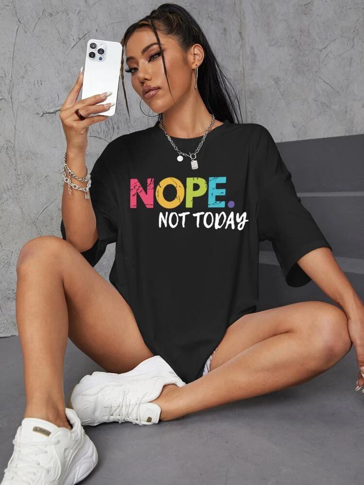 Nope Not Today Slogan T Shirt